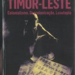 خرید و دانلود نسخه کامل کتاب Timor-leste – Colonialismo, Descolonização, Lusutopia