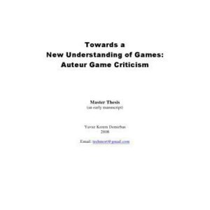 خرید و دانلود نسخه کامل کتاب Towards a New Understanding of Games: Auteur Game Criticism