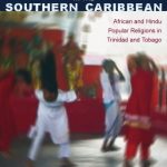 خرید و دانلود نسخه کامل کتاب Trance and modernity in the Southern Caribbean. African and Hindu Popular Religions in Trinidad and Tobago