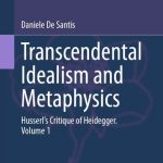 خرید و دانلود نسخه کامل کتاب Transcendental Idealism and Metaphysics : Husserl’s Critique of Heidegger. Volume 1