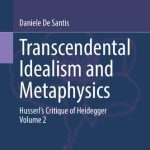 خرید و دانلود نسخه کامل کتاب Transcendental Idealism and Metaphysics: Husserl’s Critique of Heidegger. Volume 2