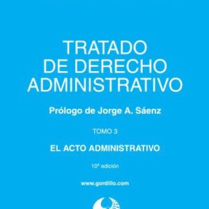 خرید و دانلود نسخه کامل کتاب Tratado de Derecho Administrativo. Tomo 3. El Acto Administrativo