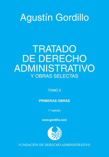 خرید و دانلود نسخه کامل کتاب Tratado de derecho administrativo y obras selectas. Tomo 5. Primeras obras. Libro I: Introducción al derecho administrativo – Libro II: El acto administrativo – Libro III: Procedimiento y recursos administrativos – Libro IV: Proyecto de código administrativo_691b09d37f209.jpeg خرید و دانلود نسخه کامل کتاب Tratado de derecho administrativo y obras selectas. Tomo 5. Primeras obras. Libro I: Introducción al derecho administrativo – Libro II: El acto administrativo – Libro III: Procedimiento y recursos administrativos – Libro IV: Proyecto de código administrativo