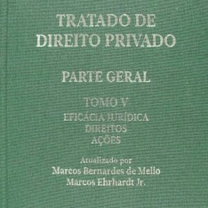 خرید و دانلود نسخه کامل کتاب Tratado de Direito Privado, Tomo V: eficácia jurídica, direitos, ações