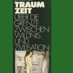 خرید و دانلود نسخه کامل کتاب Traumzeit : Über die Grenze zwischen Wildnis und Zivilisation