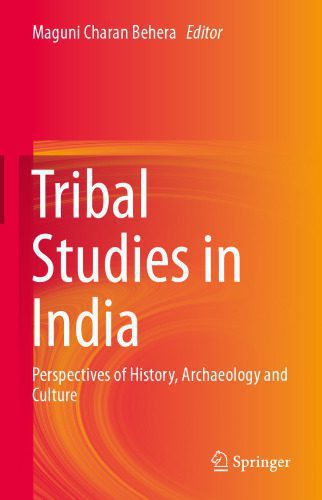 خرید و دانلود نسخه کامل کتاب Tribal Studies in India: Perspectives of History, Archaeology and Culture_6908340d3b0fb.jpeg خرید و دانلود نسخه کامل کتاب Tribal Studies in India: Perspectives of History, Archaeology and Culture