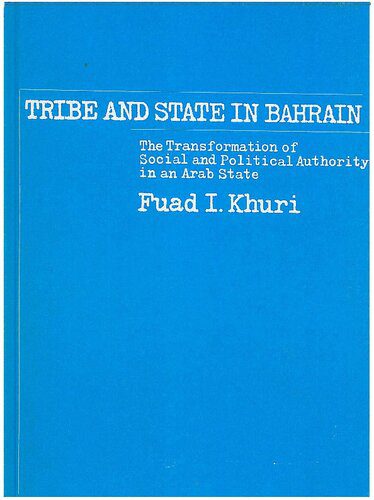 خرید و دانلود نسخه کامل کتاب Tribe and State in Bahrain: The Transformation of Social and Political Authority in an Arab State_69084a8600f2e.jpeg خرید و دانلود نسخه کامل کتاب Tribe and State in Bahrain: The Transformation of Social and Political Authority in an Arab State