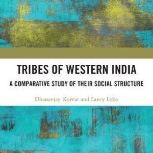 خرید و دانلود نسخه کامل کتاب Tribes of Western India: A Comparative Study of Their Social Structure
