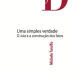 خرید و دانلود نسخه کامل کتاب Uma Simples Verdade: O Juiz e a Construção dos Fatos
