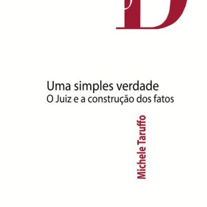 خرید و دانلود نسخه کامل کتاب Uma Simples Verdade: O Juiz e a Construção dos Fatos