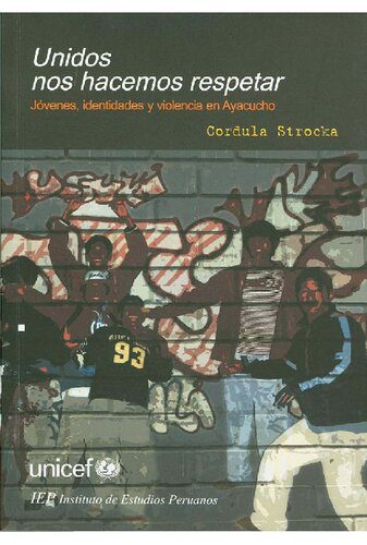 خرید و دانلود نسخه کامل کتاب Unidos nos hacemos respetar. Jóvenes, identidades y violencia en Ayacucho_69080619ea99c.jpeg خرید و دانلود نسخه کامل کتاب Unidos nos hacemos respetar. Jóvenes, identidades y violencia en Ayacucho