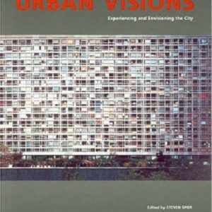 خرید و دانلود نسخه کامل کتاب Urban Visions: Experiencing and Envisioning the City
