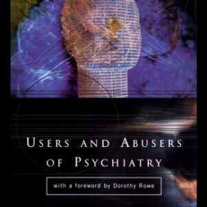 خرید و دانلود نسخه کامل کتاب Users and Abusers of Psychiatry: A Critical Look at Psychiatric Practice