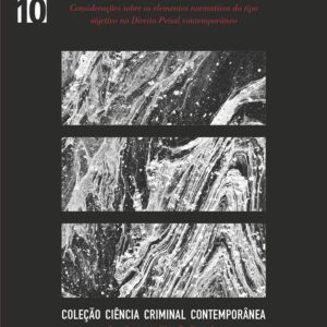 خرید و دانلود نسخه کامل کتاب Valor, Norma e Injusto Penal: Considerações Sobre os Elementos Normativos do Tipo Objetivo no Direito Penal Contemporâneo