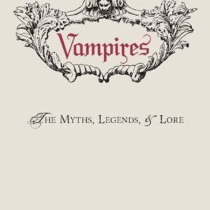 خرید و دانلود نسخه کامل کتاب Vampires: The Myths, Legends, and Lore