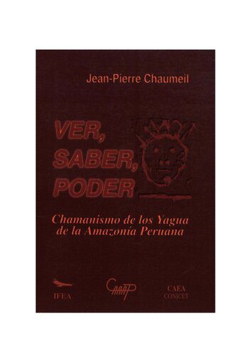 خرید و دانلود نسخه کامل کتاب Ver, saber, poder : Chamanismo de los yagua (Peba-Yagua) de la amazonía peruana_6907df9835754.jpeg خرید و دانلود نسخه کامل کتاب Ver, saber, poder : Chamanismo de los yagua (Peba-Yagua) de la amazonía peruana