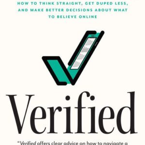 خرید و دانلود نسخه کامل کتاب Verified: How to Think Straight, Get Duped Less, and Make Better Decisions about What to Believe Online