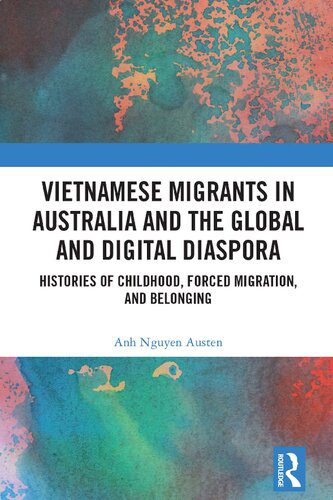 خرید و دانلود نسخه کامل کتاب Vietnamese Migrants in Australia and the Global and Digital Diaspora: Histories of Childhood, Forced Migration, and Belonging_6907e4f7e36d7.jpeg خرید و دانلود نسخه کامل کتاب Vietnamese Migrants in Australia and the Global and Digital Diaspora: Histories of Childhood, Forced Migration, and Belonging