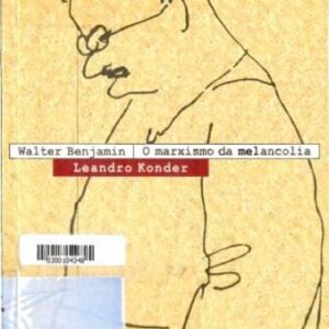 خرید و دانلود نسخه کامل کتاب Walter Benjamim, O Marxismo da Melancolia