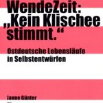 خرید و دانلود نسخه کامل کتاب WendeZeit: “kein Klischee stimmt”: ostdeutsche Lebensläufe in Selbstentwürfen