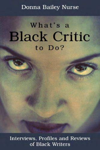 خرید و دانلود نسخه کامل کتاب What’s a Black Critic To Do?: Interviews, Profiles and Reviews of Black Writers_6905f0c817663.jpeg خرید و دانلود نسخه کامل کتاب What’s a Black Critic To Do?: Interviews, Profiles and Reviews of Black Writers