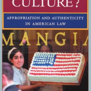 خرید و دانلود نسخه کامل کتاب Who Owns Culture?: Appropriation and Authenticity in American Law