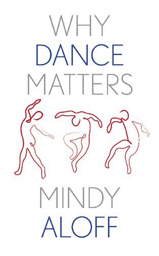 خرید و دانلود نسخه کامل کتاب Why Dance Matters_6907ecac11c60.jpeg خرید و دانلود نسخه کامل کتاب Why Dance Matters