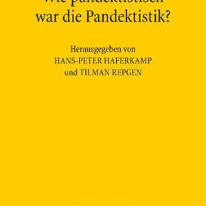 خرید و دانلود نسخه کامل کتاب Wie pandektistisch war die Pandektistik?: Symposium aus Anlass des 80. Geburtstags von Klaus Luig am 11. September 2015
