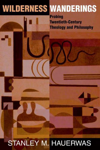 خرید و دانلود نسخه کامل کتاب Wilderness Wanderings: Probing Twentieth-century Theology And Philosophy (Radical Traditions, Theology in a Post-Critical Key Series)_6905e7228c230.jpeg خرید و دانلود نسخه کامل کتاب Wilderness Wanderings: Probing Twentieth-century Theology And Philosophy (Radical Traditions, Theology in a Post-Critical Key Series)