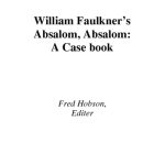 خرید و دانلود نسخه کامل کتاب William Faulkner’s Absalom, Absalom!: A Casebook (Casebooks in Criticism)