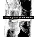 خرید و دانلود نسخه کامل کتاب Working Through Whiteness: International Perspectives (Interruptions-Border Testimonies and Critical Discourse S)