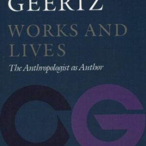 خرید و دانلود نسخه کامل کتاب Works and Lives: The Anthropologist as Author