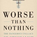 خرید و دانلود نسخه کامل کتاب Worse Than Nothing: The Dangerous Fallacy of Originalism