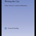 خرید و دانلود نسخه کامل کتاب Writing the City: Urban Visions and Literary Modernism