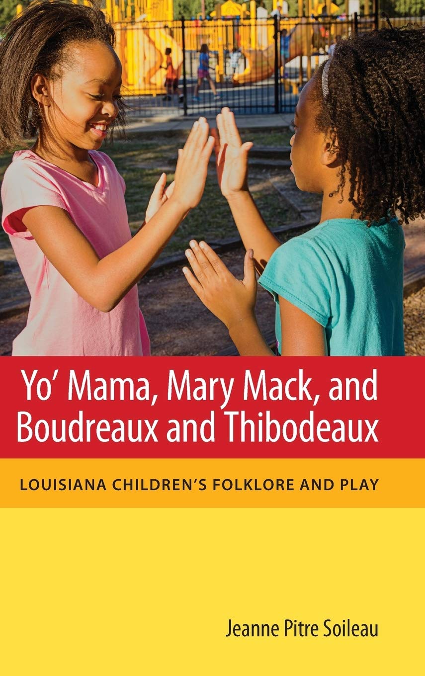 خرید و دانلود نسخه کامل کتاب Yo’ Mama, Mary Mack, and Boudreaux and Thibodeaux: Louisiana Children’s Folklore and Play_6907f8350de33.jpeg خرید و دانلود نسخه کامل کتاب Yo’ Mama, Mary Mack, and Boudreaux and Thibodeaux: Louisiana Children’s Folklore and Play