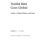 خرید و دانلود نسخه کامل کتاب Yorùbá Bàtá Goes Global: Artists, Culture Brokers, and Fans