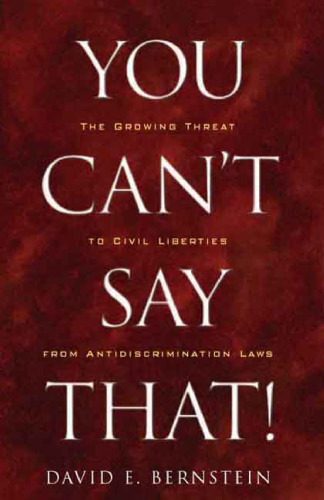 خرید و دانلود نسخه کامل کتاب You Can’t Say That!: The Growing Threat to Civil Liberties from Antidiscrimination Laws_69201ae34d715.jpeg خرید و دانلود نسخه کامل کتاب You Can’t Say That!: The Growing Threat to Civil Liberties from Antidiscrimination Laws