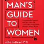 خرید و دانلود فایل کتاب The Man’s Guide to Women: Scientifically Proven Secrets from the Love Lab About What Women Really Want by John Gottman PDF | سورنا بوک