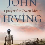 خرید و دانلود نسخه کامل کتاب صوتی انگلیسی دعایی برای اوئن مینی، اثر جان ایروینگ A Prayer for Owen Meany by John Irving