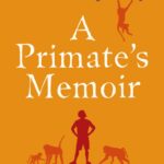 خرید و دانلود نسخه کامل کتاب صوتی انگلیسی خاطرات یک نخستی، اثر رابرت ساپولسکی A Primate's Memoir by Robert M. Sapolsky
