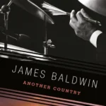 خرید و دانلود نسخه کامل کتاب صوتی انگلیسی کشوری دیگر، اثر جیمز بالدوین Another Country by James Baldwin