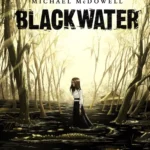 خرید و دانلود نسخه کامل کتاب صوتی انگلیسی بلک‌واتر: حماسه کامل، اثر مایکل مک‌داول Blackwater: The Complete Saga by Michael McDowell