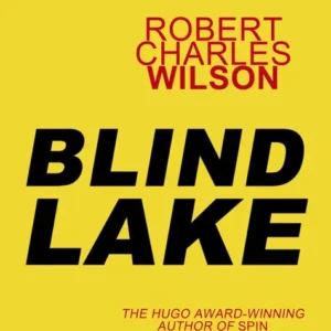 خرید و دانلود نسخه کامل کتاب صوتی انگلیسی دریاچه کور، اثر رابرت چارلز ویلسون Blind Lake by Robert Charles Wilson