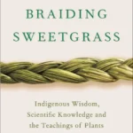 خرید و دانلود نسخه کامل کتاب صوتی انگلیسی بافتن علف شیرین، اثر رابین وال کیمرر Braiding Sweetgrass by Robin Wall Kimmerer