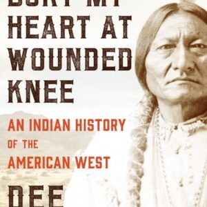 خرید و دانلود نسخه کامل کتاب صوتی انگلیسی قلبم را در ووندد نی دفن کن، اثر دی براون Bury My Heart at Wounded Knee by Dee Brown