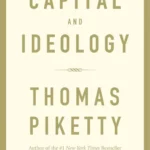 خرید و دانلود نسخه کامل کتاب صوتی انگلیسی سرمایه و ایدئولوژی، اثر توماس پیکتی Capital and Ideology by Thomas Piketty