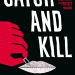 خرید و دانلود نسخه کامل کتاب صوتی انگلیسی بگیر و بکش، اثر رونان فارو Catch and Kill by Ronan Farrow