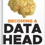 خرید و دانلود فایل کتاب Becoming a Data Head: How to Think, Speak, and Understand Data Science, Statistics, and Machine Learning 1st Edition, by Alex J. Gutman PDF | سورنا بوک