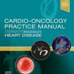 خرید و دانلود فایل کتاب Cardio-Oncology Practice Manual: A Companion to Braunwald's Heart Disease | سورنا بوک