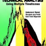 خرید و دانلود فایل کتاب Technical Analysis Using Multiple Timeframes - Understanding Market Structure and Profit from Trend Alignment | سورنا بوک